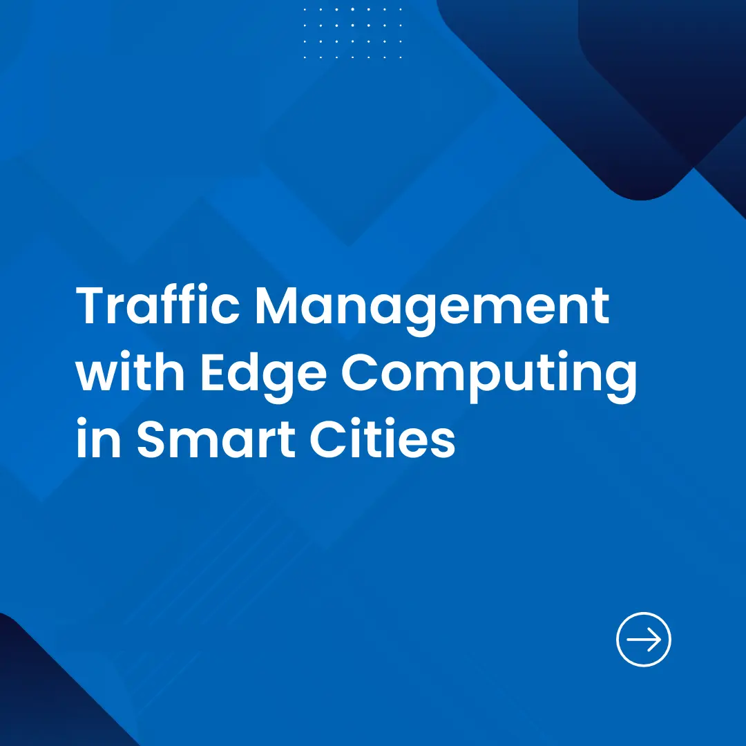 Edge computing in smart cities